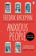 Anxious People: The No 1 New York Times Bestseller, Now A Netflix Tv Series